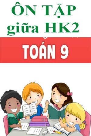 Ôn tập giữa HK2 toán 9 theo chương trình mới